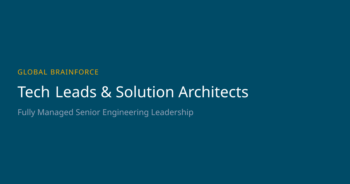 Dedicated Tech Leads & Solution Architects | Global BrainForce